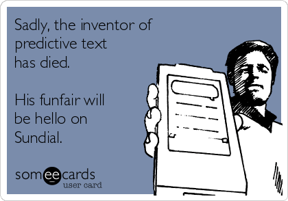 sadly-the-inventor-of-predictive-text-has-died-his-funfair-will-be-hello-on-sundial-65753